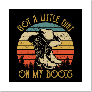 Got A Little Dirt On My Boots Funny Country Music Lover Posters and Art